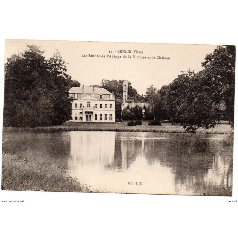 Tarjeta postal de senlis les ruines de labbaye de la victorie et le chateau Tarjeta postal de senlis les ruines de labbaye de la victorie et le chateau